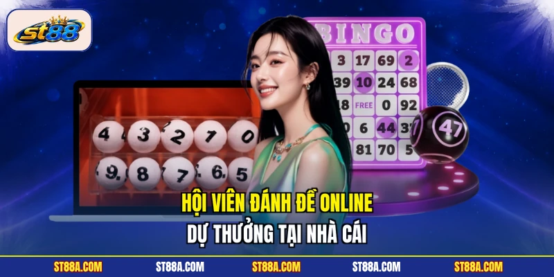 Hội viên đánh đề online dự thưởng tại nhà cái