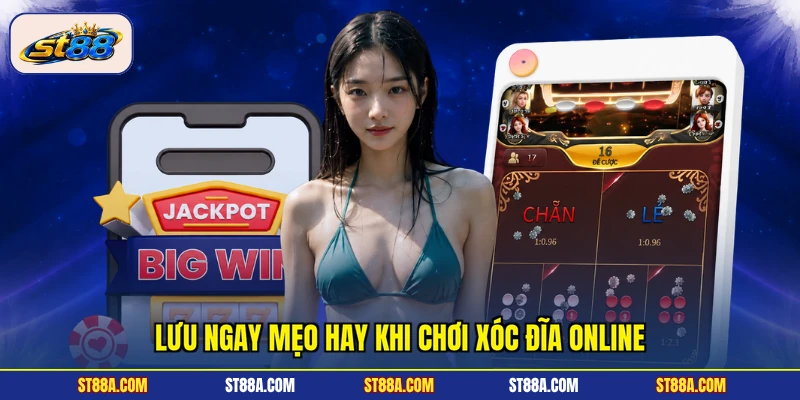 Lưu ngay mẹo hay khi chơi xóc đĩa online