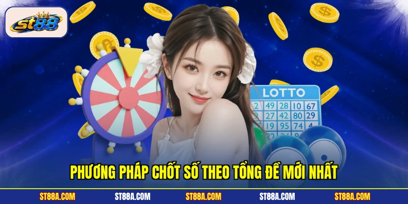 Phương pháp chốt số theo tổng đề mới nhất