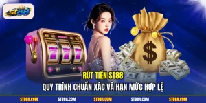 Rút Tiền ST88 - Quy Trình Chuẩn Xác Và Hạn Mức Hợp Lệ